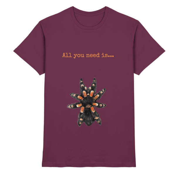 All you need is... tarantula - Premium Shirt
