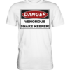 Warnschild: Danger! Venomous Snake Keeper! - Premium Shirt