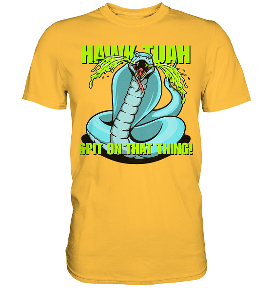 HAWK TUAH! Spit on that thing! - blue - - Premium Shirt