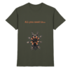 All you need is... tarantula - Premium Shirt