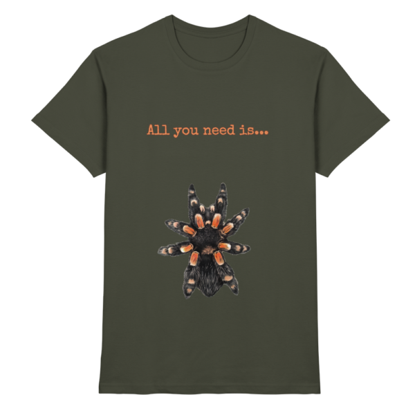 All you need is... tarantula - Premium Shirt