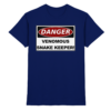 Warnschild: Danger! Venomous Snake Keeper! - Premium Shirt