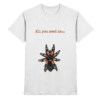 All you need is... tarantula - Premium Shirt