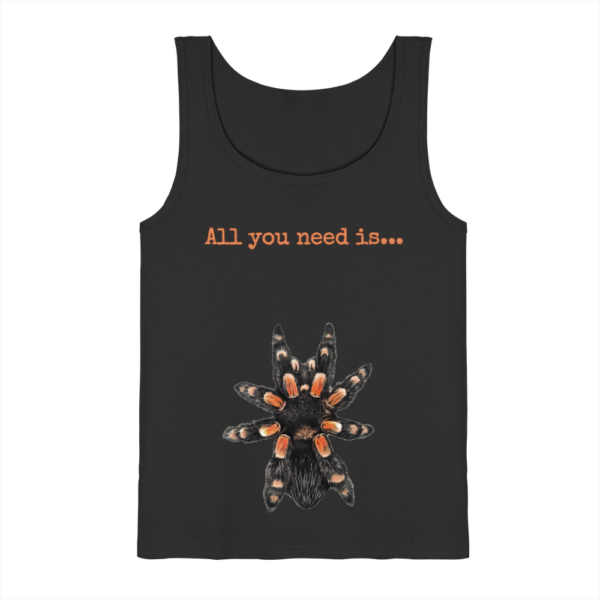 All you need is... tarantula - Tank-Top
