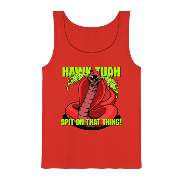 HAWK TUAH - Spit on that thing! - RED - - Tank-Top