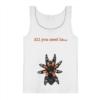 All you need is... tarantula - Tank-Top