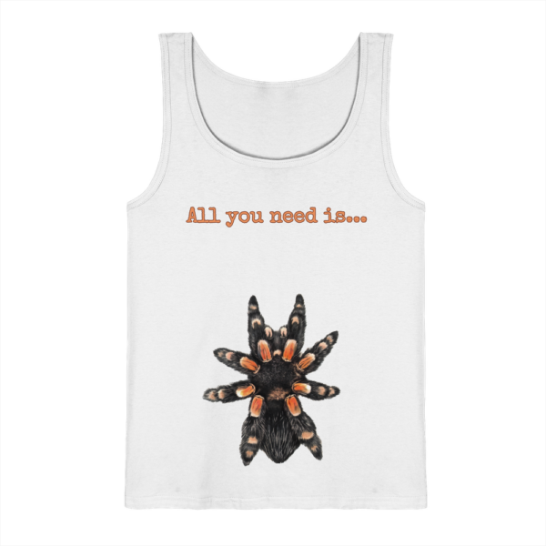 All you need is... tarantula - Tank-Top