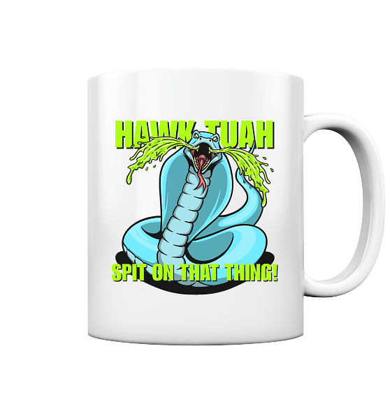 HAWK TUAH - Spit on that thing! - BLUE - - Tasse glossy