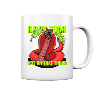 HAWK TUAH - Spit on that thing! - RED - - Tasse glossy