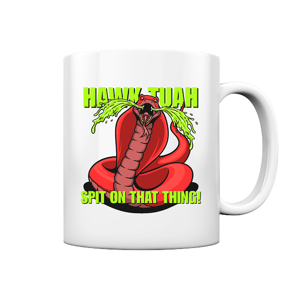 HAWK TUAH - Spit on that thing! - RED - - Tasse glossy