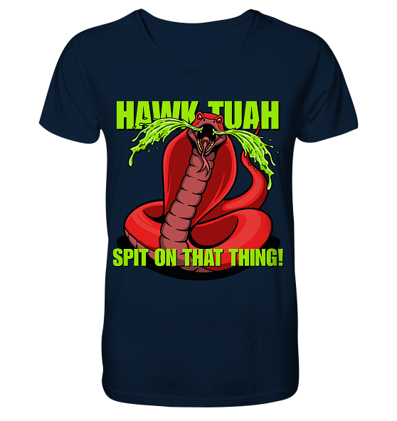 HAWK TUAH - Spit on that thing! - RED - - V-Neck Shirt