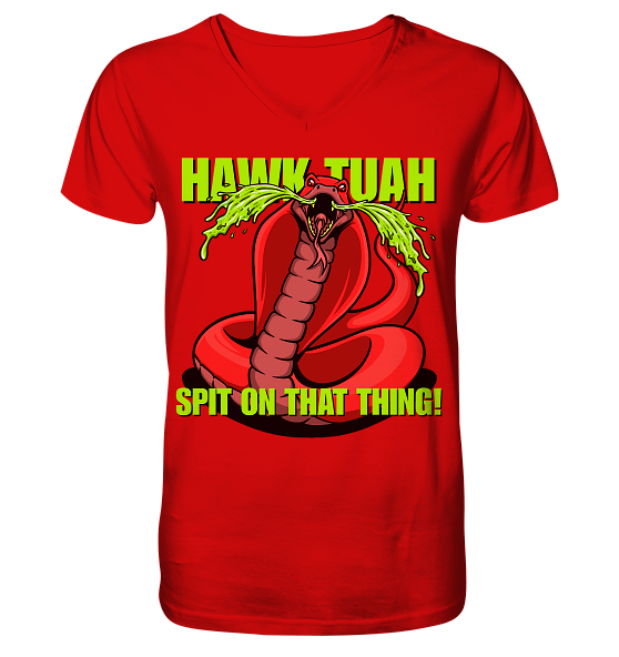 HAWK TUAH - Spit on that thing! - RED - - V-Neck Shirt