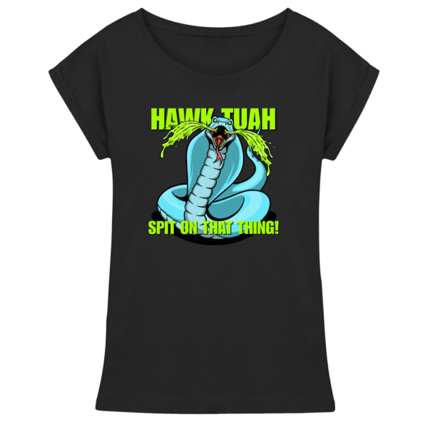 HAWK TUAH - Spit on that thing! - BLUE - - Womens Extended Shoulder T-Shirt