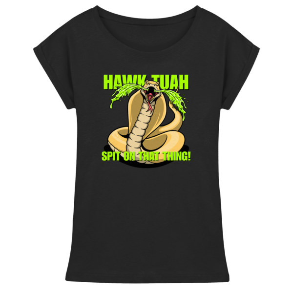 HAWK TUAH - Spit on that thing! - YELLOW - - Womens Extended Shoulder T-Shirt