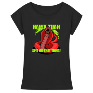 HAWK TUAH - Spit on that thing! - RED - - Womens Extended Shoulder T-Shirt