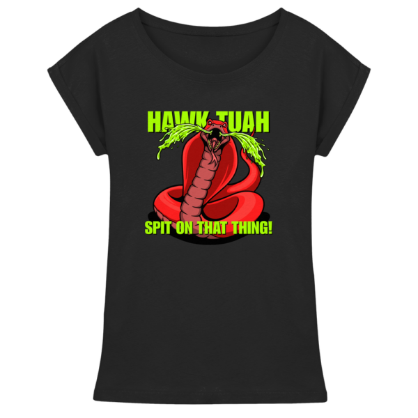 HAWK TUAH - Spit on that thing! - RED - - Womens Extended Shoulder T-Shirt