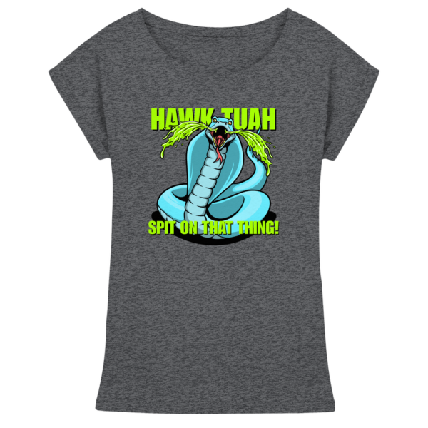 HAWK TUAH - Spit on that thing! - BLUE - - Womens Extended Shoulder T-Shirt