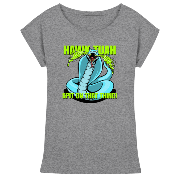 HAWK TUAH - Spit on that thing! - BLUE - - Womens Extended Shoulder T-Shirt