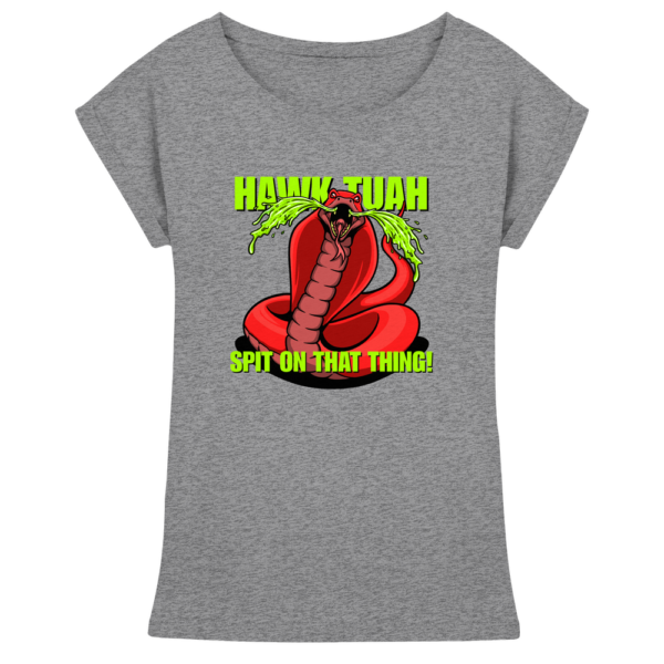 HAWK TUAH - Spit on that thing! - RED - - Womens Extended Shoulder T-Shirt