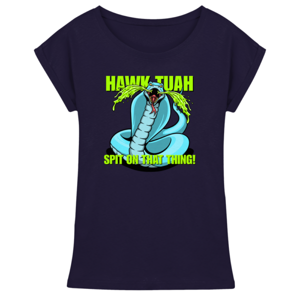 HAWK TUAH - Spit on that thing! - BLUE - - Womens Extended Shoulder T-Shirt