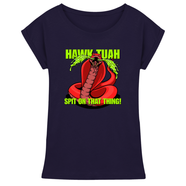 HAWK TUAH - Spit on that thing! - RED - - Womens Extended Shoulder T-Shirt