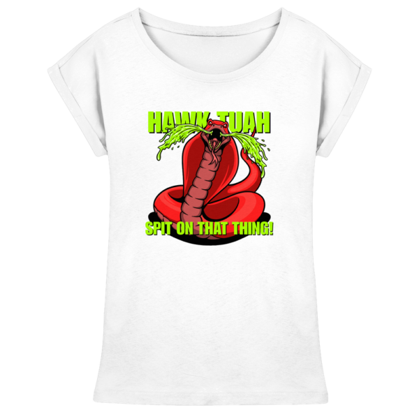 HAWK TUAH - Spit on that thing! - RED - - Womens Extended Shoulder T-Shirt