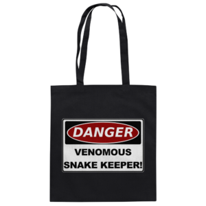 Warnschild: Danger! Venomous Snake Keeper! - Baumwolltasche
