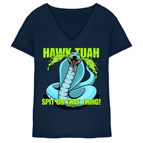 HAWK TUAH! Spit on that thing! - blau - Damen V-Neck Shirt